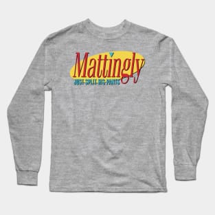 Mattingly Just Split His Pants Long Sleeve T-Shirt